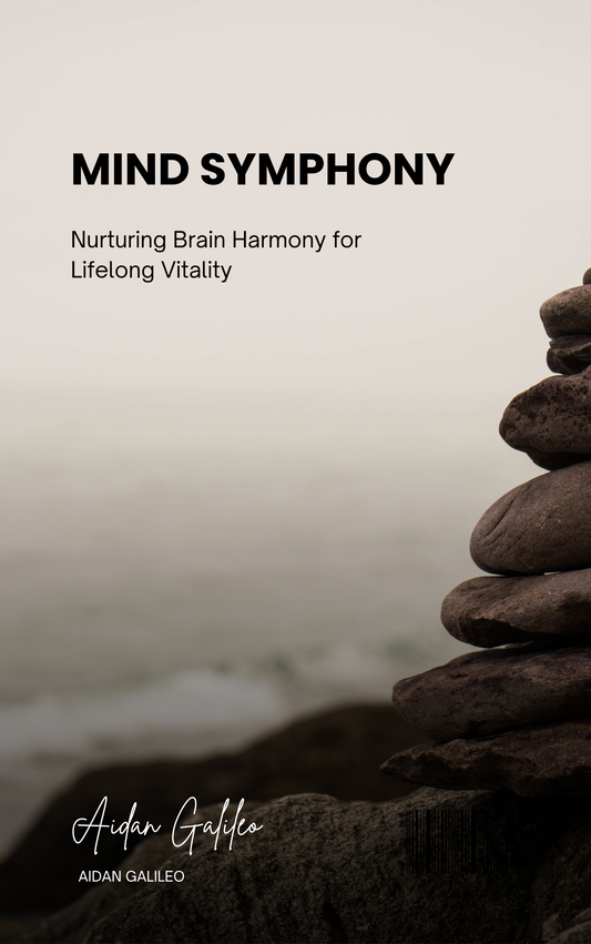Mind Symphony: Nurturing Brain Harmony for Lifelong Vitality